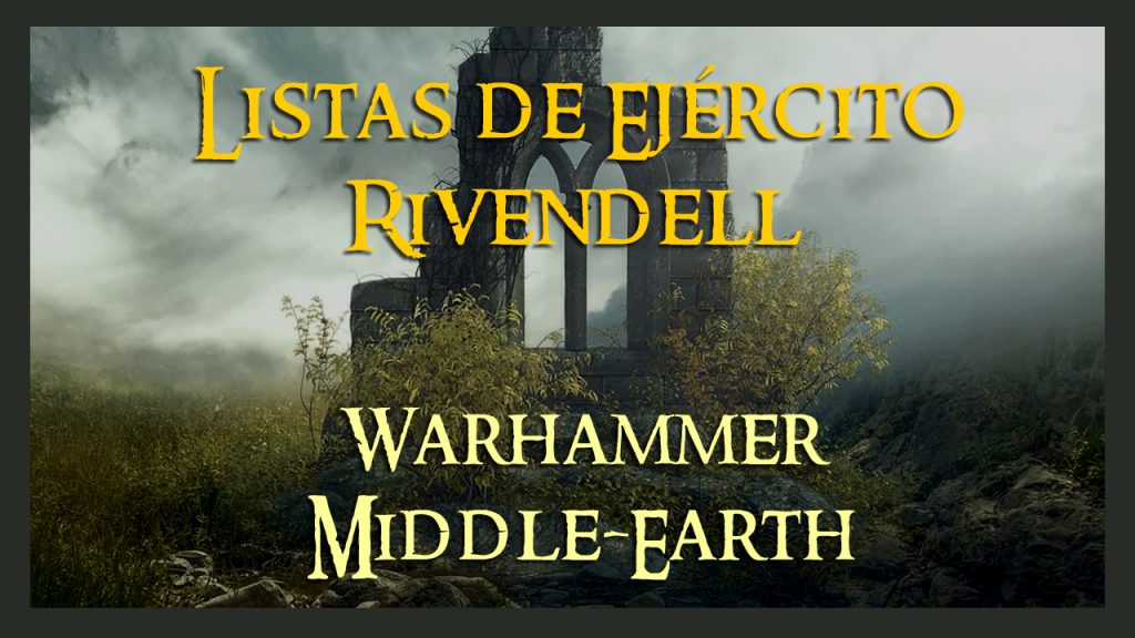 Listas de ejército Rivendell warhammer middle earth lord of the ring army list Rivendel