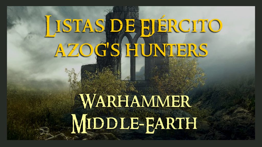 azog's hunters army list listas de ejército cazadores de Azog Warhammer